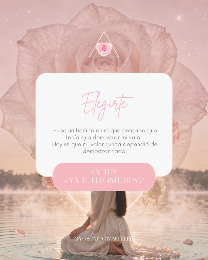 Elegirte: ¿Y tú? ¿Ya te elegiste hoy?